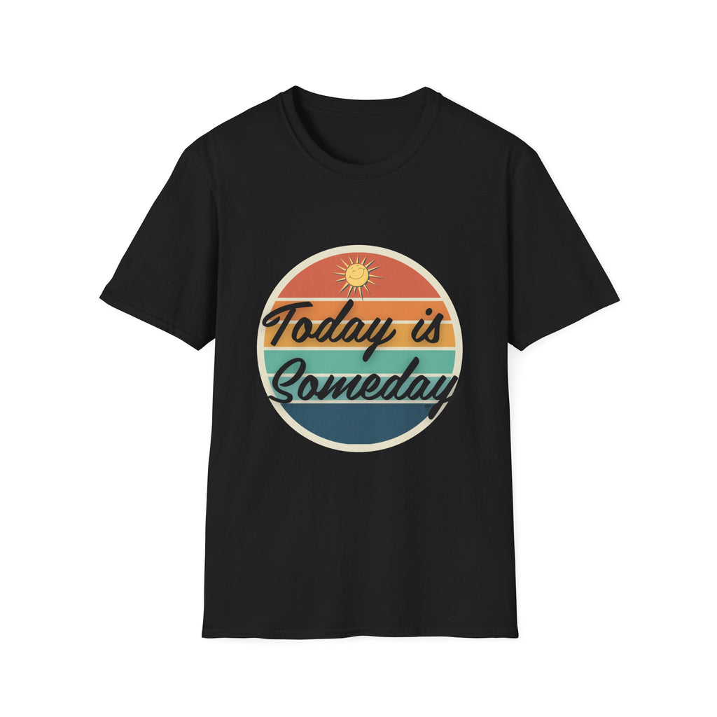 Today Is Someday T-Shirt – Retro Sunrise Inspirational Tee