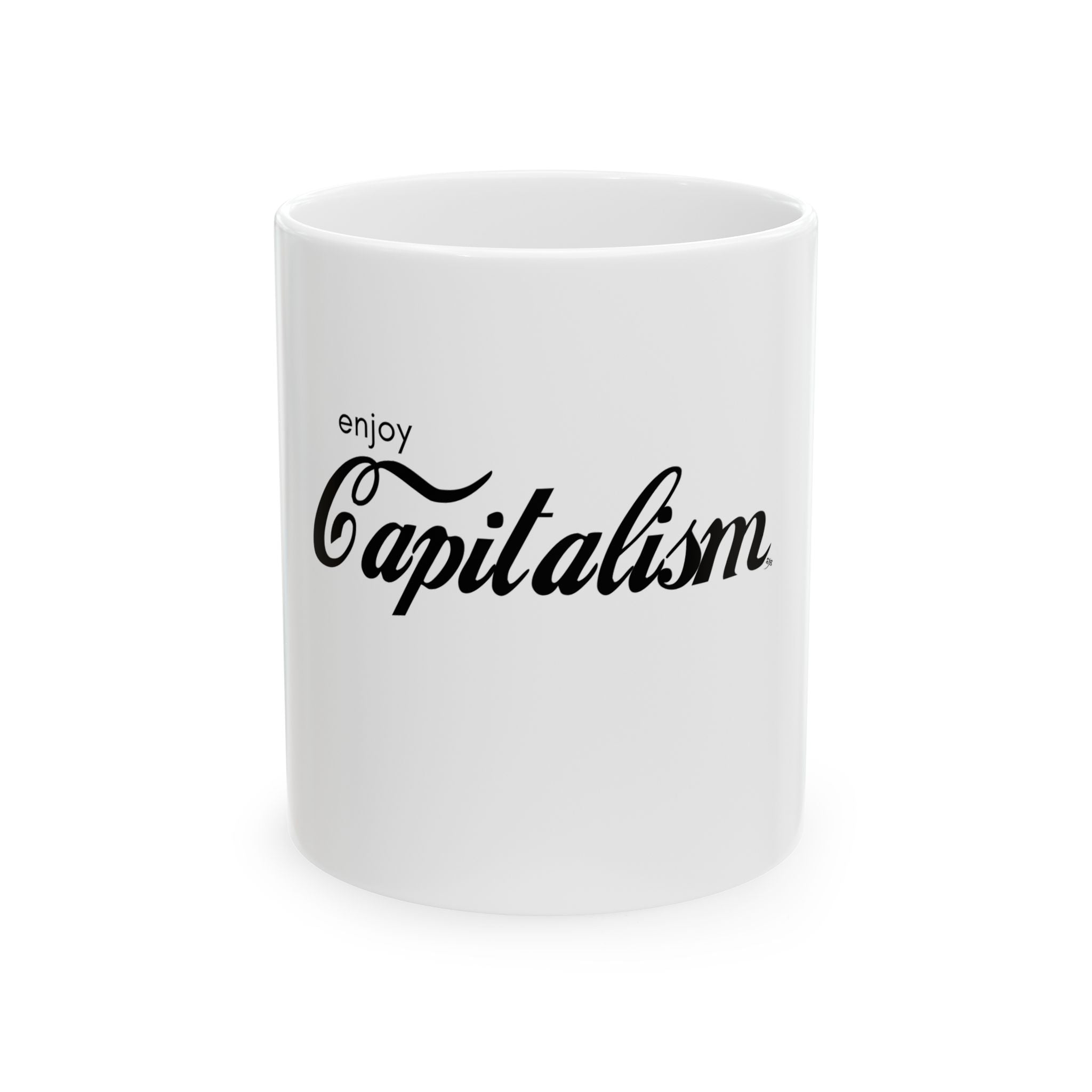 Enjoy Capitalism Ceramic Mug — Funny Political Coffee Cup (11oz & 15oz)