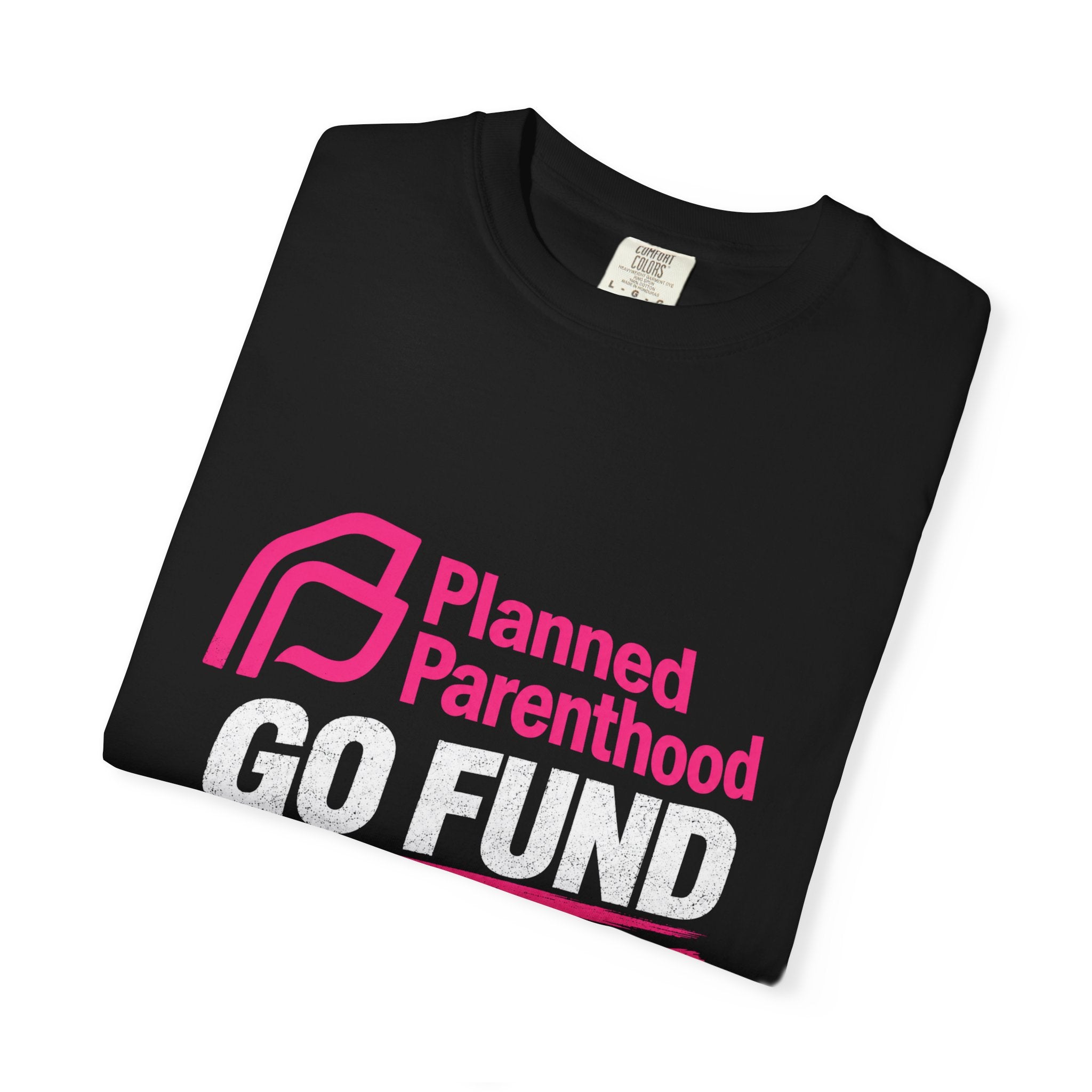 Planned Parenthood "Go Fund Yourself" Graphic T-Shirt