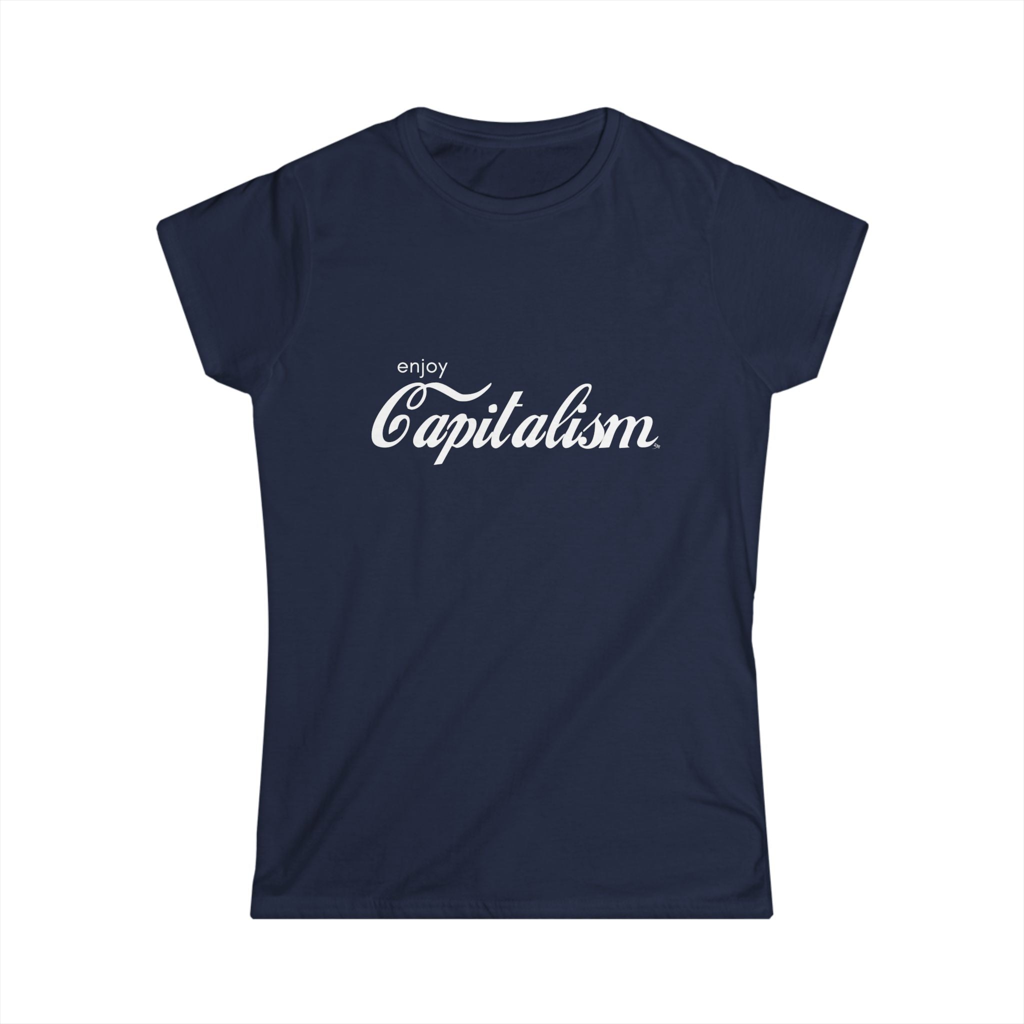 Enjoy Capitalism Tee Shirt | Plain Women's Tee